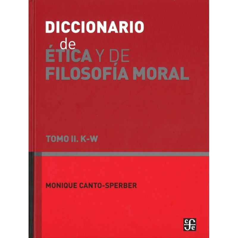 Diccionario de ética y de filosofía moral. Tomo II K-V