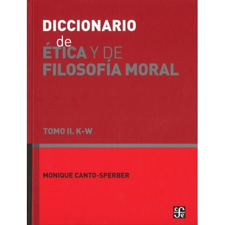 Diccionario de ética y de filosofía moral. Tomo II K-V