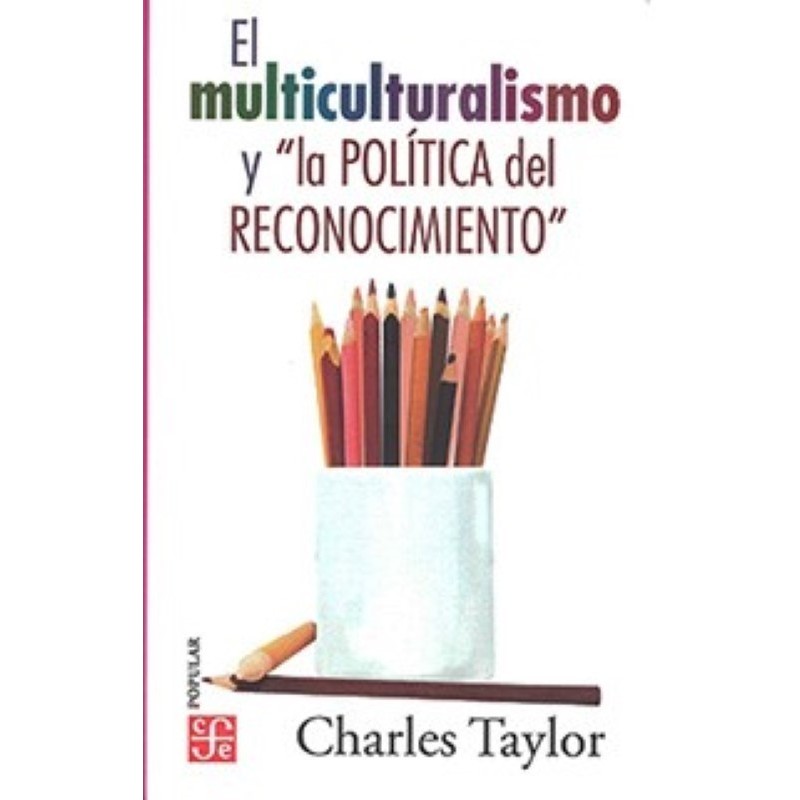 El multiculturalismo y "la política del reconocimiento"
