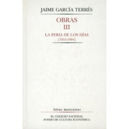 Obras III: La feria de los días, (1953-1994)