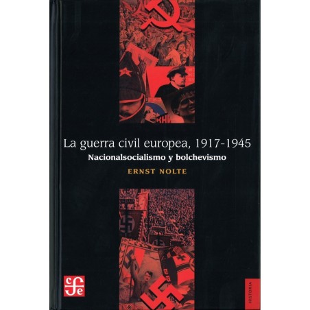 La guerra civil europea 1917-1945 Nacionalsocialismo y Bolchevismo.