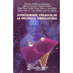Schrodinger: creador de la mecánica ondulatoria.