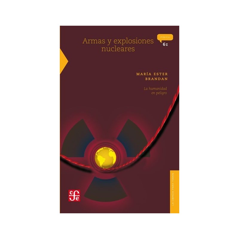 Armas y explosiones nucleares: La humanidad en peligro.