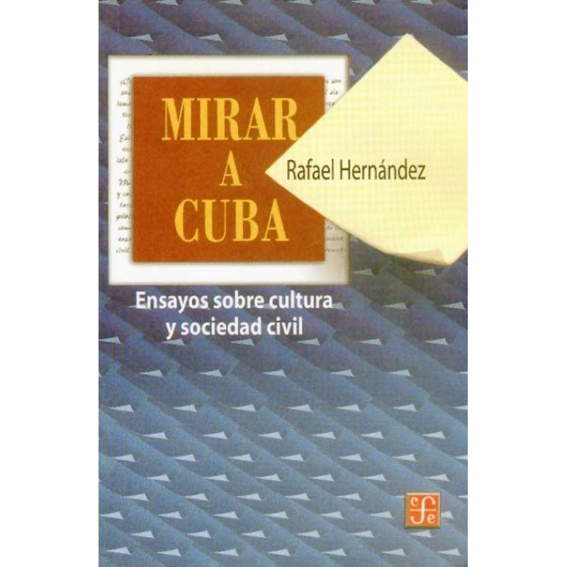Mirar a Cuba: ensayos sobre cultura y sociedad civil