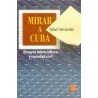 Mirar a Cuba: ensayos sobre cultura y sociedad civil