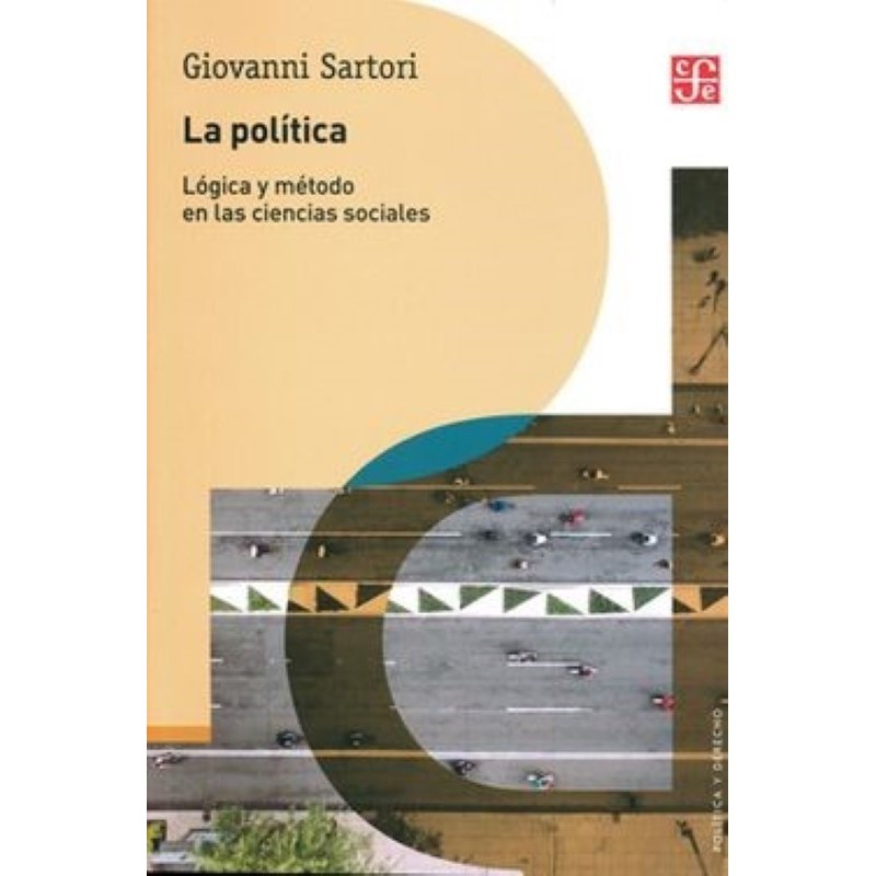 La política. Lógica y método en las ciencias sociales.