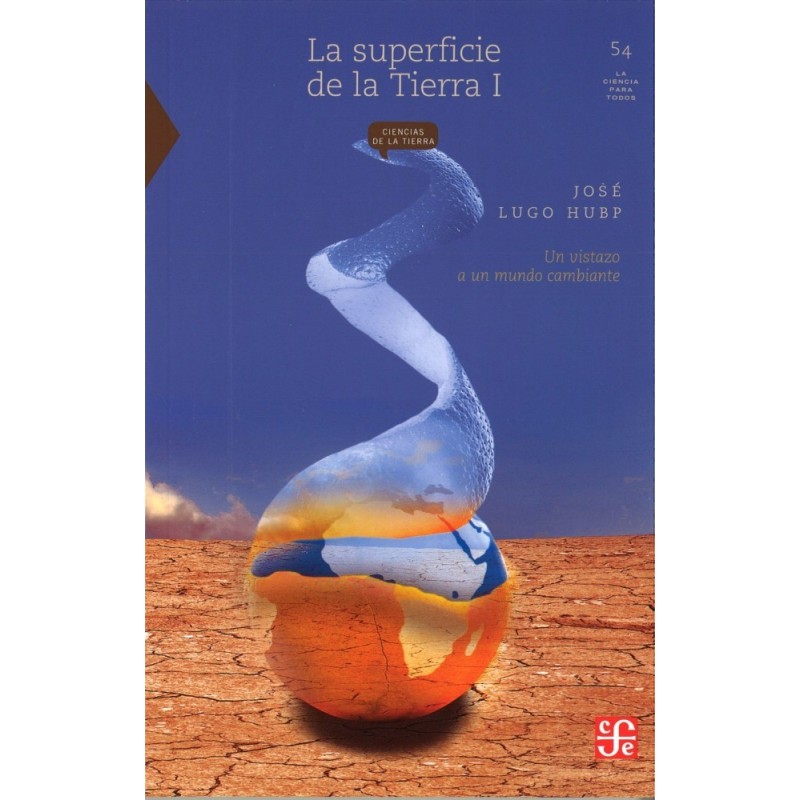 La superficie de la tierra I: un vistazo a un mundo cambiante