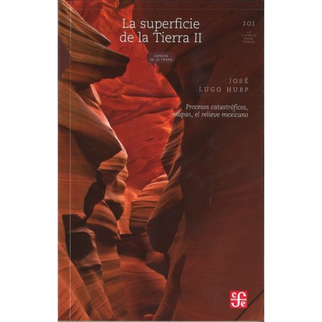 La superficie de la Tierra II. Procesos catastróficos, mapas, relieve mexicano