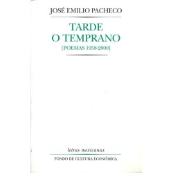 Tarde o temprano: poemas (1958-2000)