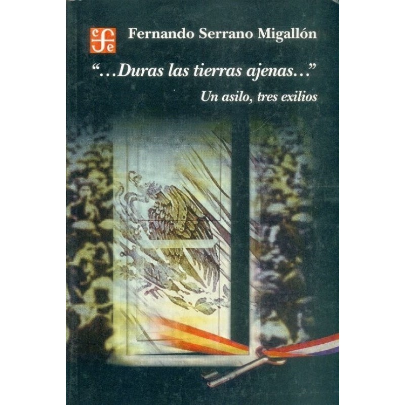 "...Duras las tierras ajenas...".Un asilo, tres exilios.
