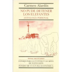 No pude detener los elefantes: antología personal