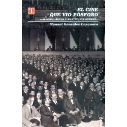 El cine que vio Fósforo: Alfonso Reyes y Martín Luis Guzmán.