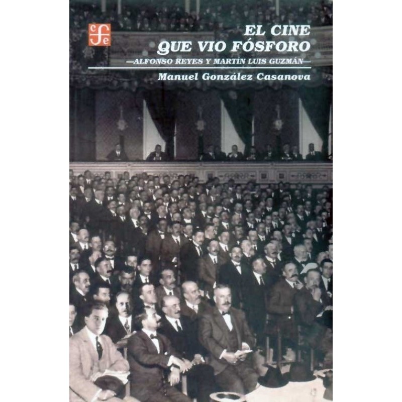 El cine que vio Fósforo: Alfonso Reyes y Martín Luis Guzmán.