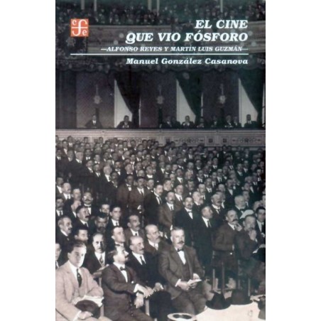 El cine que vio Fósforo: Alfonso Reyes y Martín Luis Guzmán.