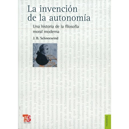 La invención de la autonomía. Una historia de la filosofía moral