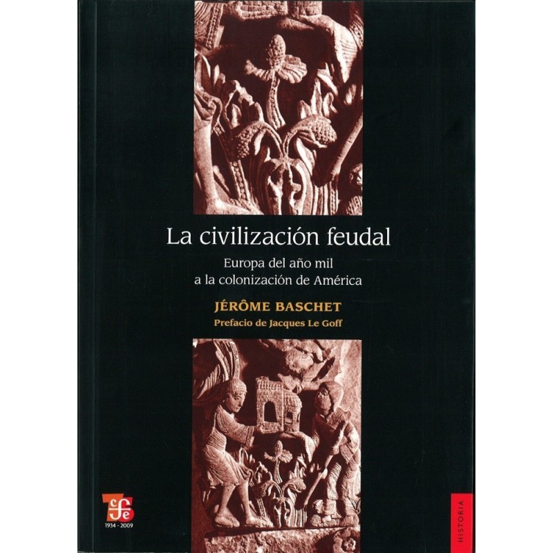 La civilización feudal. Europa del año mil a la colonización de América