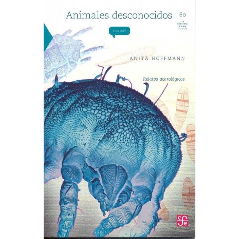 Animales desconocidos: relatos acarológicos