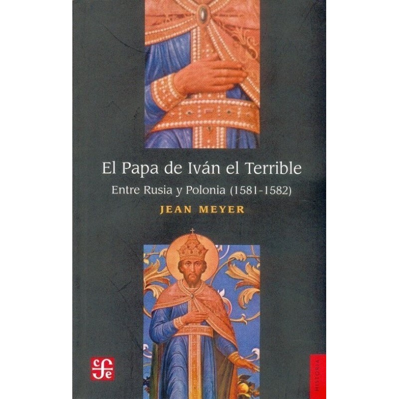 El Papa de Iván el Terrible: entre Rusia y Polonia (1581-1582)