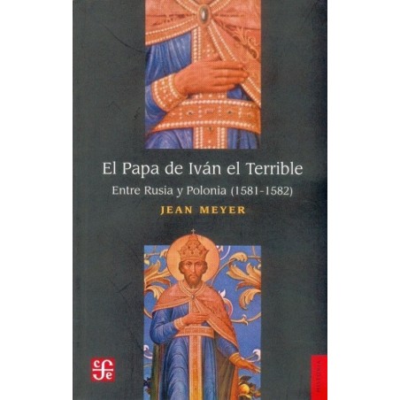 El Papa de Iván el Terrible: entre Rusia y Polonia (1581-1582)