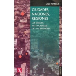 Ciudades, naciones, regiones: espacios institucionales de la modernidad
