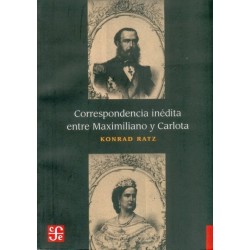Correspondencia inédita entre Maximiliano y Carlota.