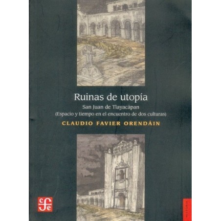 Ruinas de utopía: San Juan de Tlayacàpan