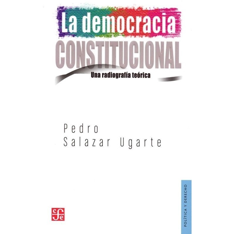 La democracia constitucional: una radiografía teórica