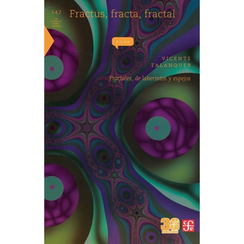 Fractus, fracta, fractal. Fractales, de laberintos y espejos
