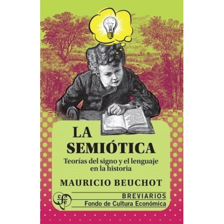 La semiótica. Teorías del signo y el lenguaje en la historia