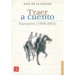 Traer a cuento. Narrativa (1959-2003)