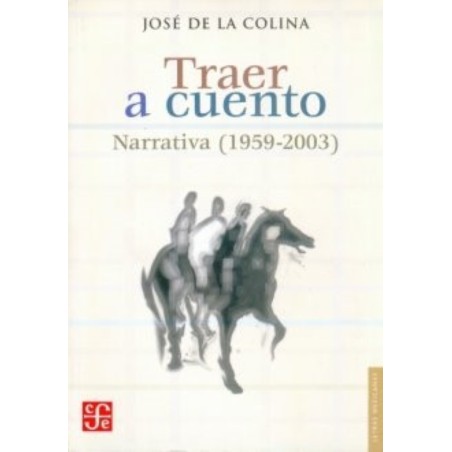 Traer a cuento. Narrativa (1959-2003)
