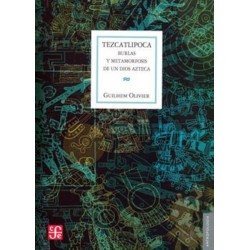 Tezcatlipoca: burlas y metamorfosis de un dios azteca