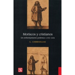 Moriscos y cristianos: un enfrentamiento polémico (1492-1640)