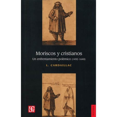 Moriscos y cristianos: un enfrentamiento polémico (1492-1640)