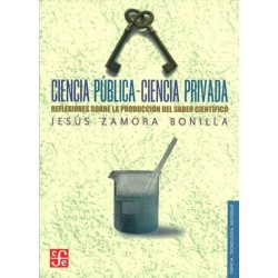 Ciencia pública-Ciencia privada. Reflexiones sobre la producción del