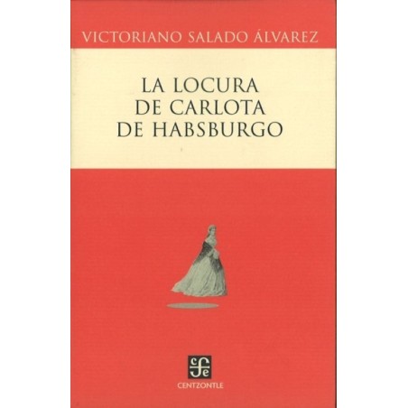 La locura de Carlota Habsburgo