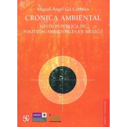 Crónica ambiental. Gestión pública de políticas ambientales en México