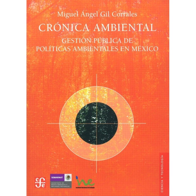 Crónica ambiental. Gestión pública de políticas ambientales en México