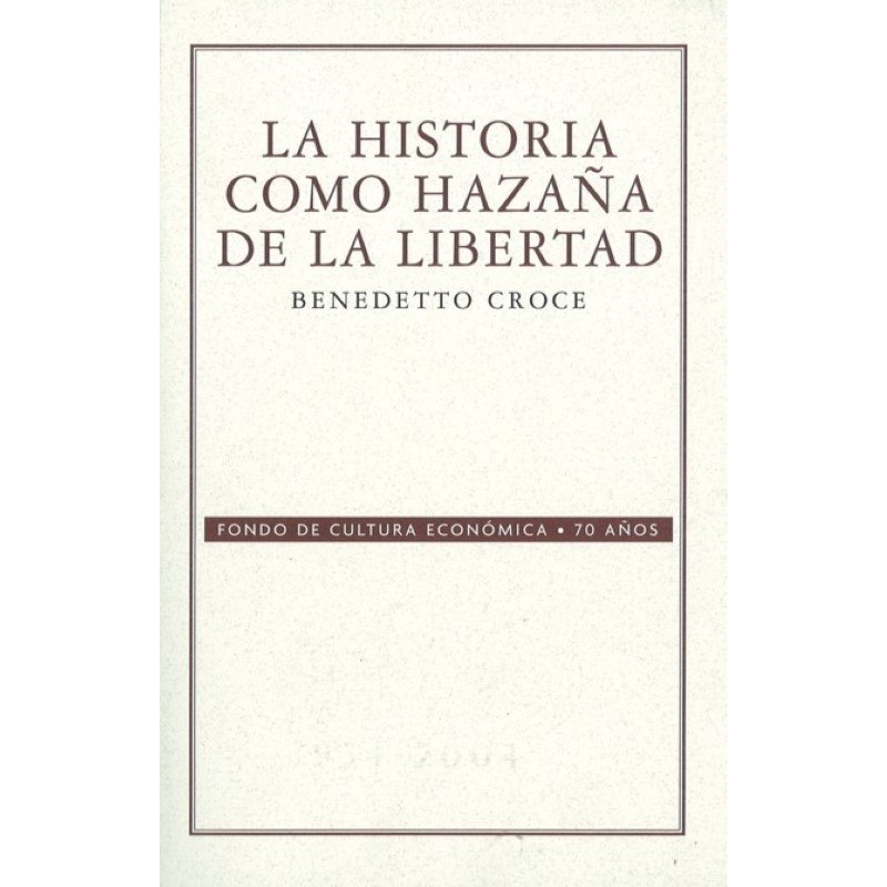 La historia como hazaña de la libertad