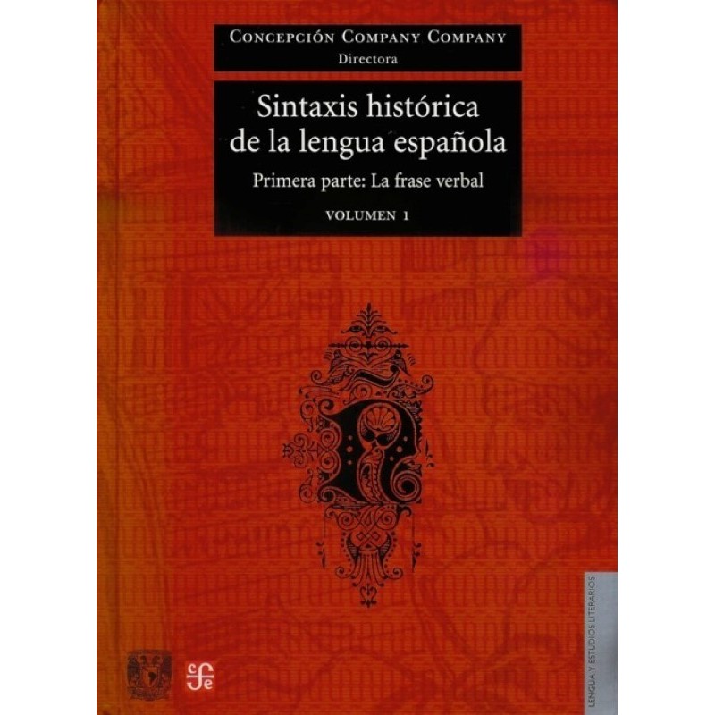 Sintaxis histórica de la lengua española Primera Parte: La frase verbal vol. I