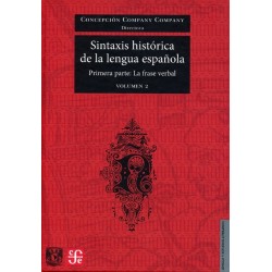 Sintaxis histórica de la lengua española Primera parte: la frase verbal vol. II