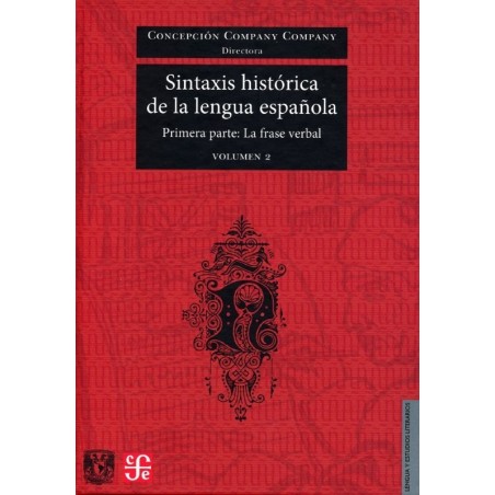 Sintaxis histórica de la lengua española Primera parte: la frase verbal vol. II