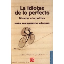 La idiotez de lo perfecto Miradas políticas