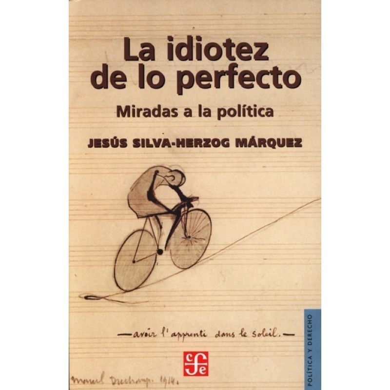 La idiotez de lo perfecto Miradas políticas