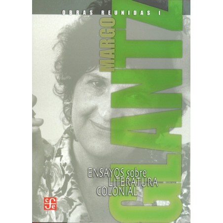 Obras reunidas I: ensayos sobre literatura colonial