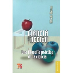 Ciencia y acción. Una filosofía práctica de la ciencia
