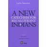 A new catechism for recalcitrant indians