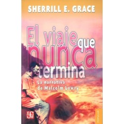 El viaje que nunca termina: la narrativa de Malcolm Lowry