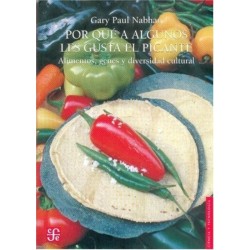 Por qué a algunos les gusta el picante. Alimentos, genes y diversidad cultural.