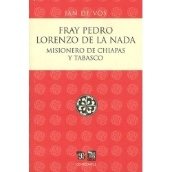 Fray Pedro Lorenzo de la Nada: misionero de Chiapas y Tabasco
